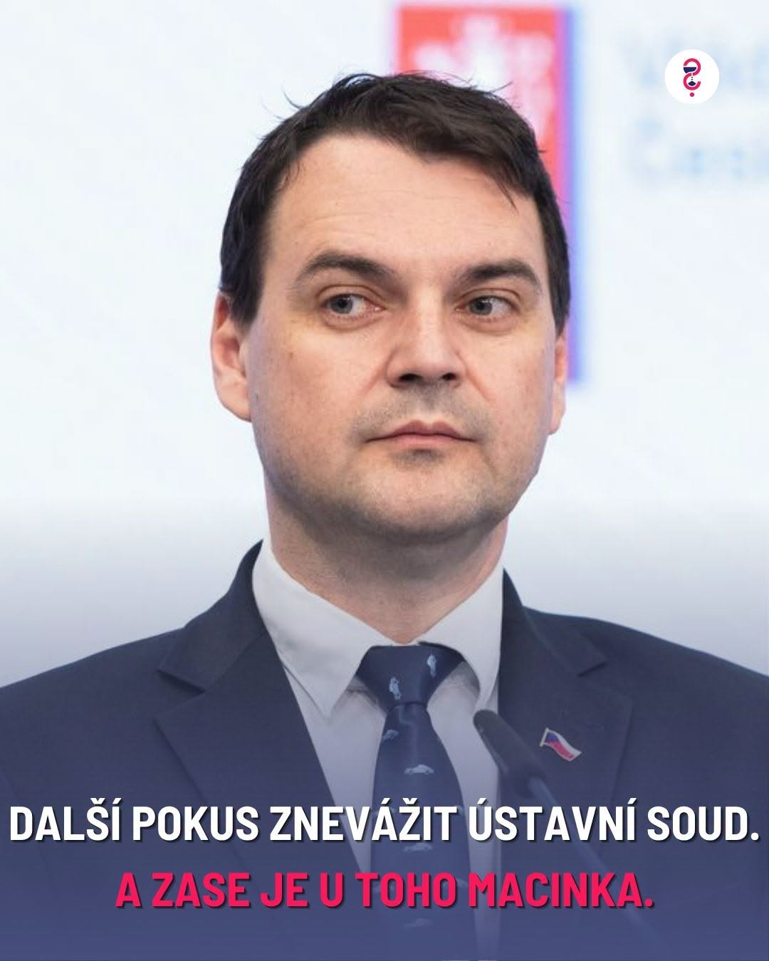 Další pokus znevážit Ústavní soud. A zase je u toho Macinka