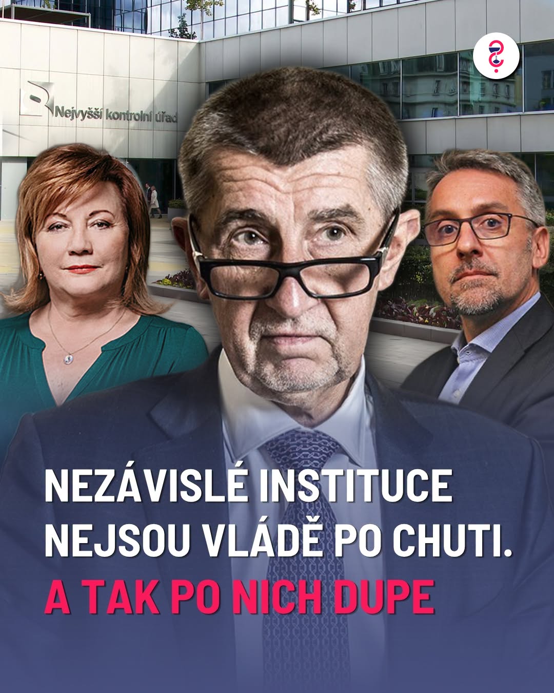 Nezávislé instituce nejsou vládě po chuti. A tak po nich dupe.
