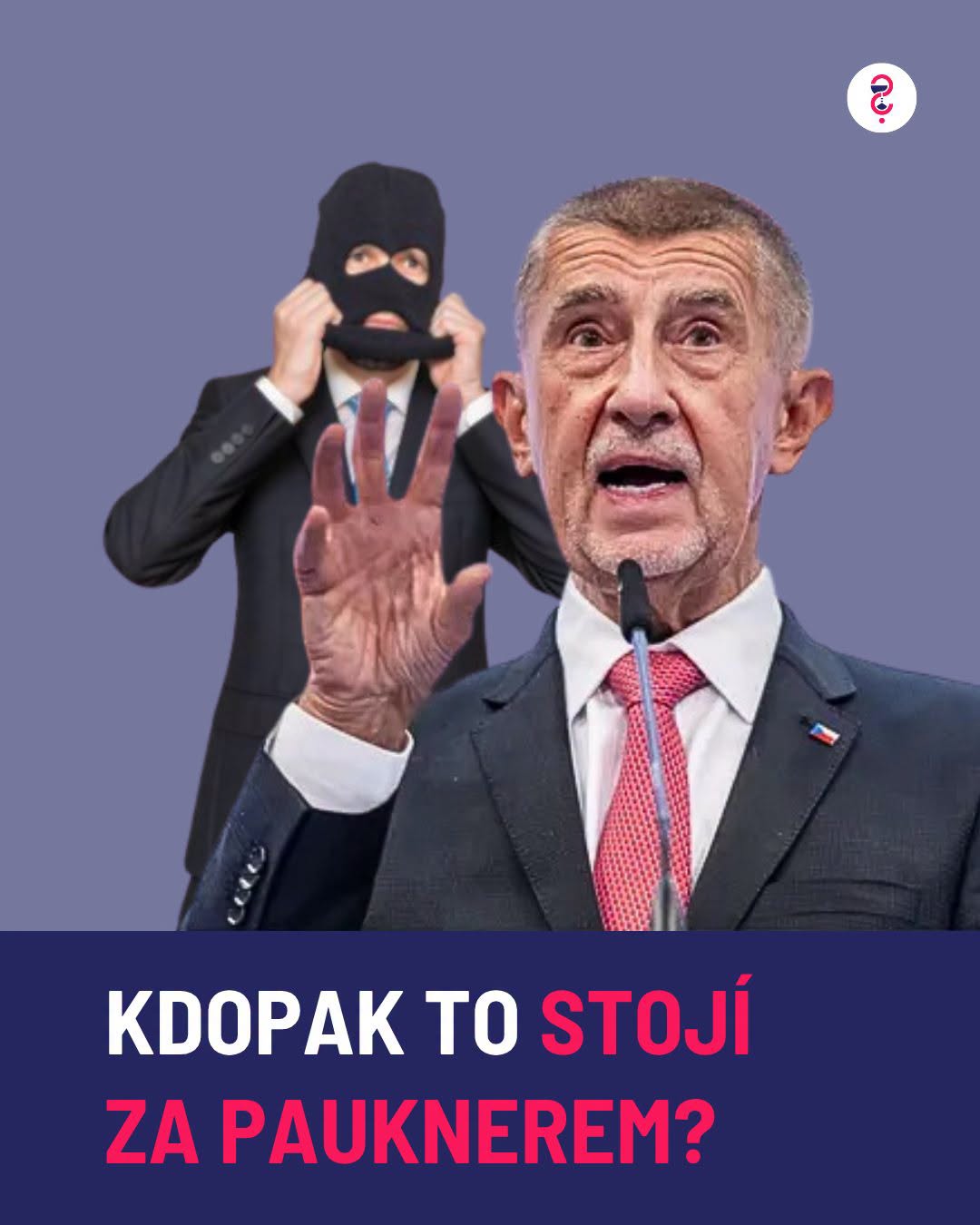 Kdopak to stojí za Pauknerem?