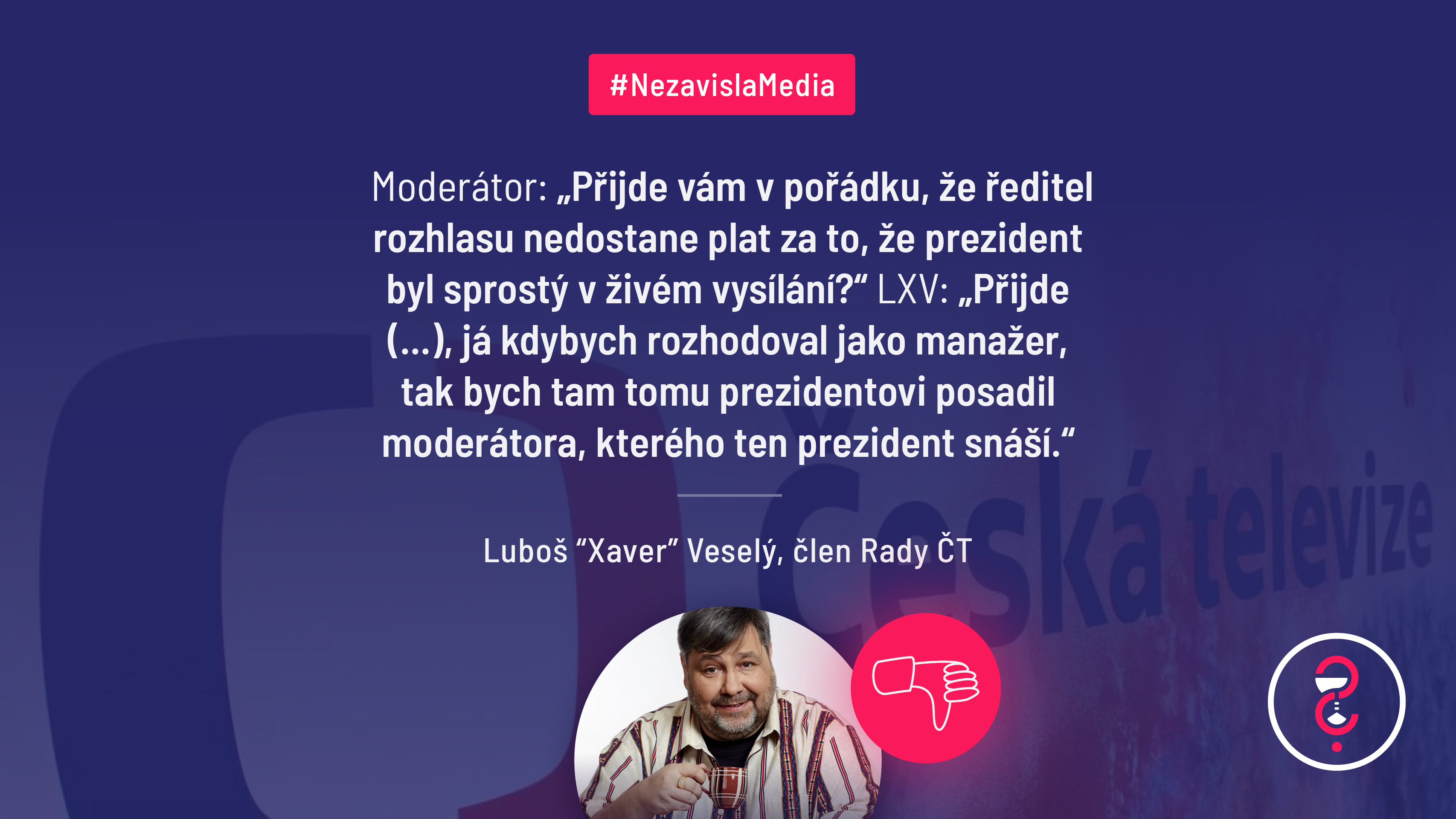 Luboš Xaver Veselý z Rady ČT označuje veřejnoprávní média za samozvance