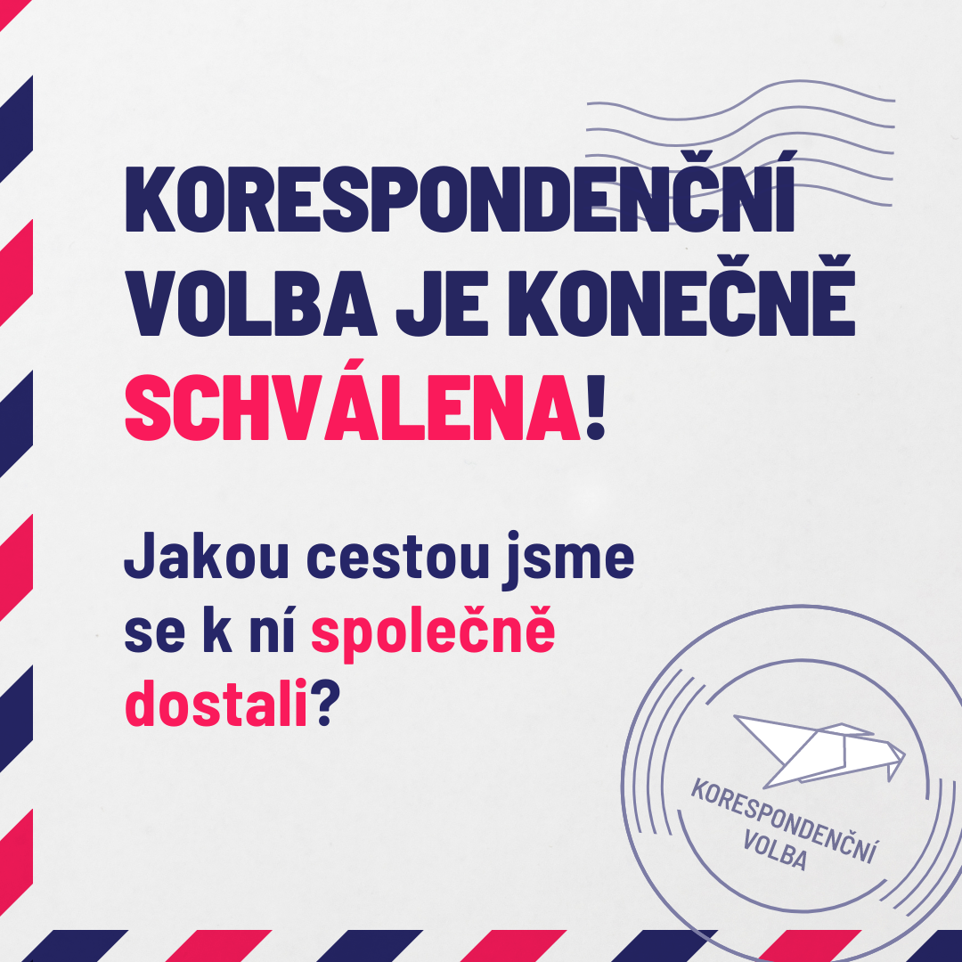 Korespondenční volba je konečně schválena! Jakou cestou jsme se k ní společně dostali?