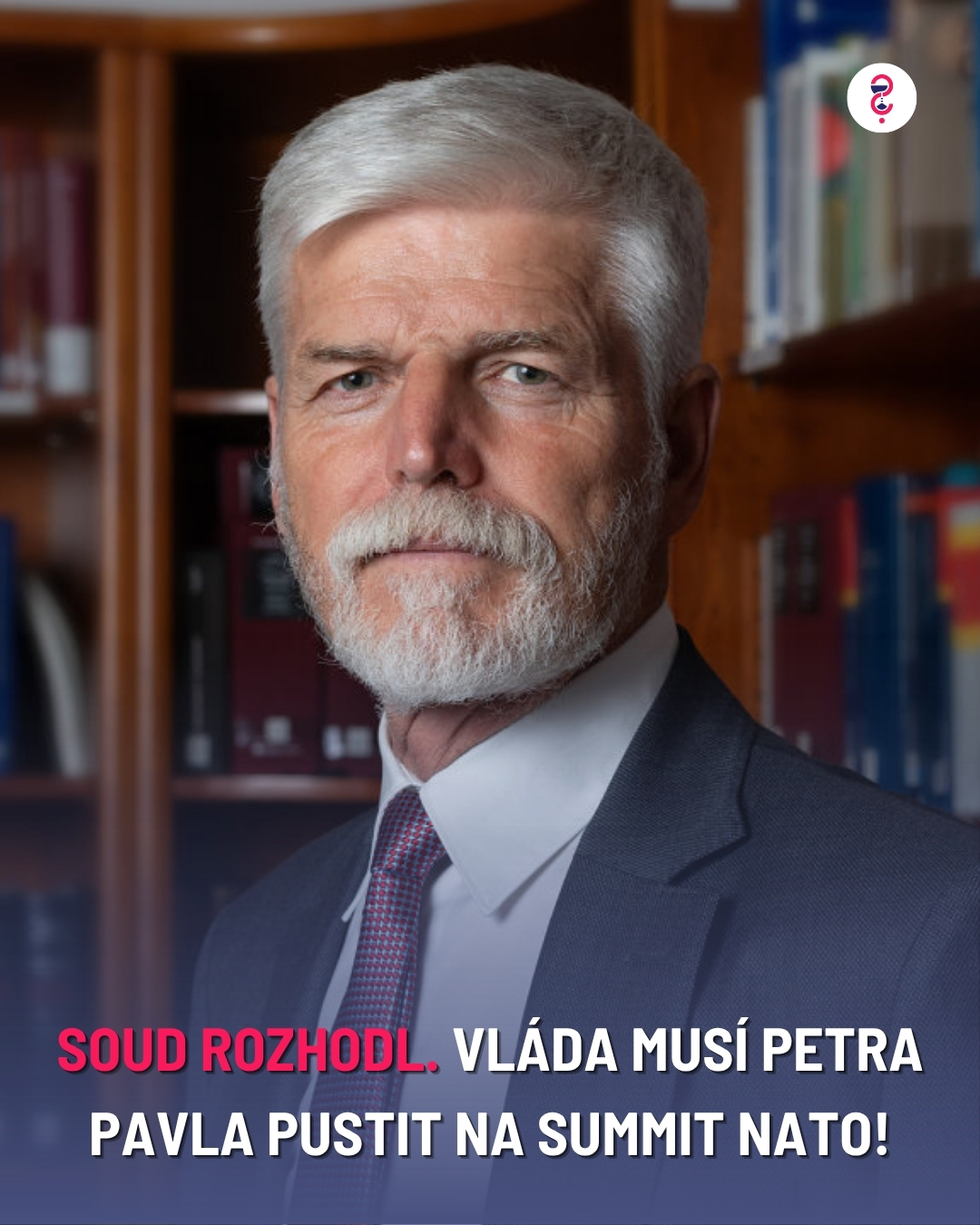 Soud rozhodl. Vláda musí pustit Petra Pavla na summit NATO.