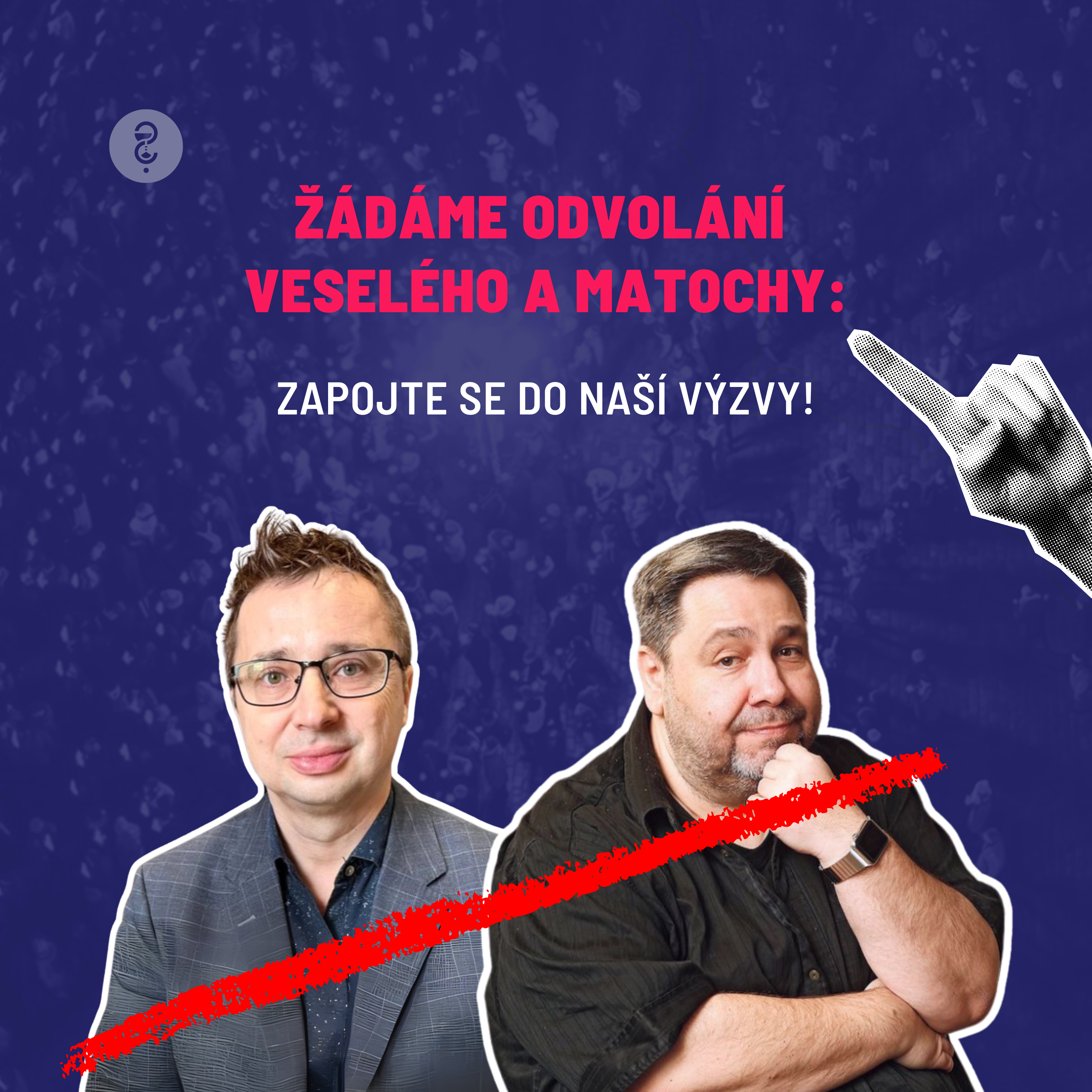 Žádáme odvolání Veselého a Matochy: Zapojte se do naší výzvy!