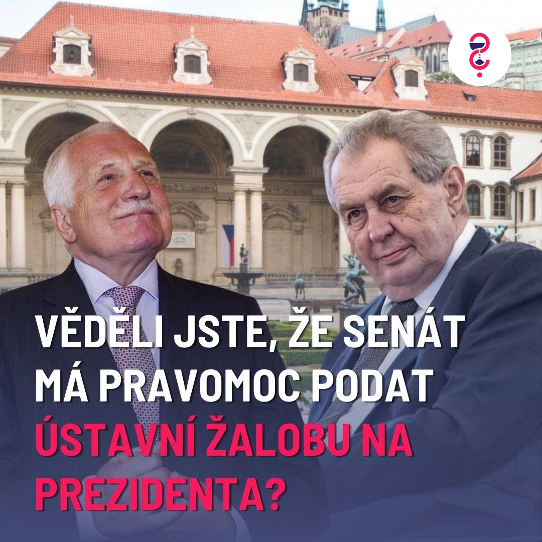 Věděli jste, že Senát má pravomoc podat ústavní žalobu na prezidenta?