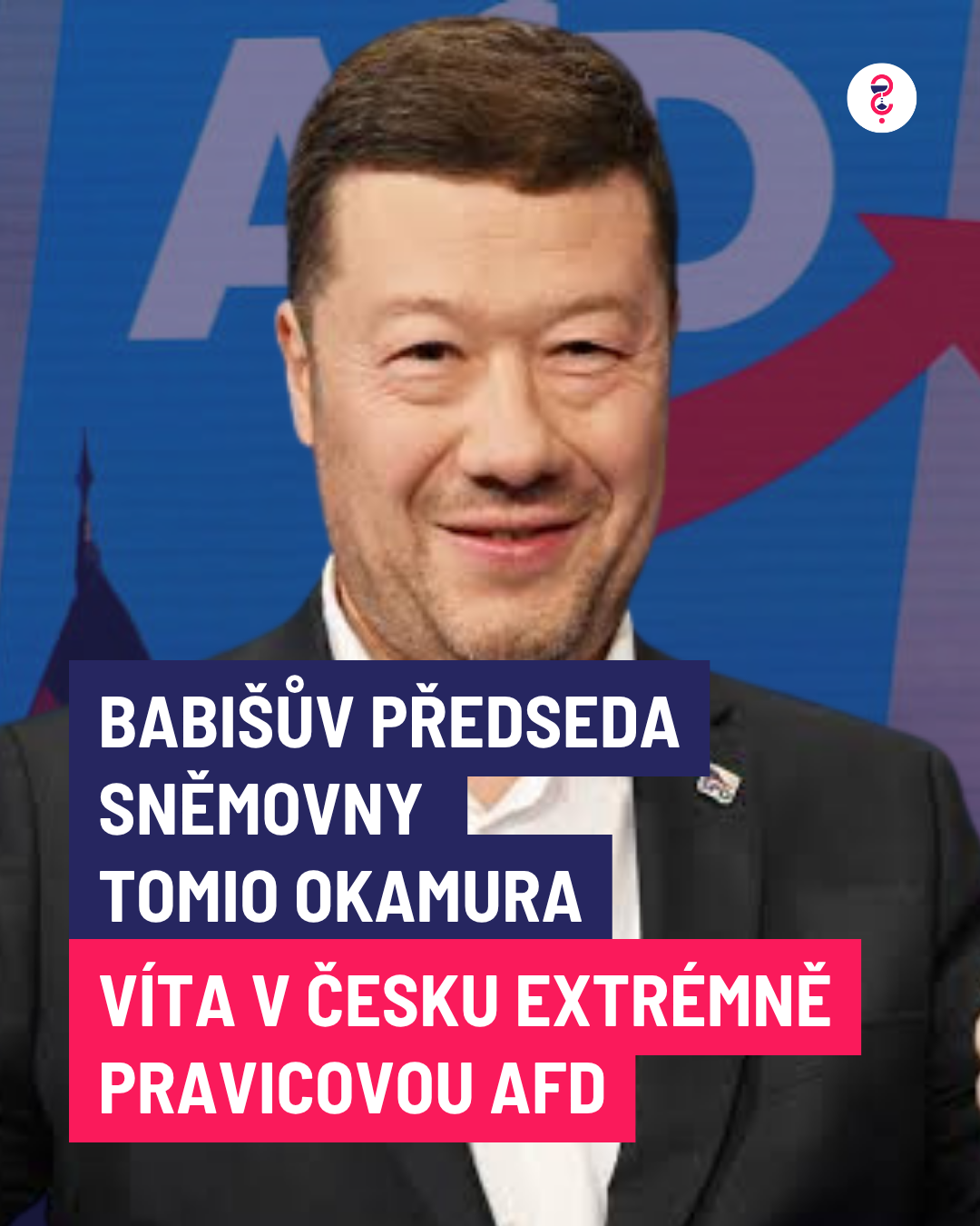 Babišův předseda Sněmovny Tomio Okamura vítá v Česku extrémně pravicovou AfD