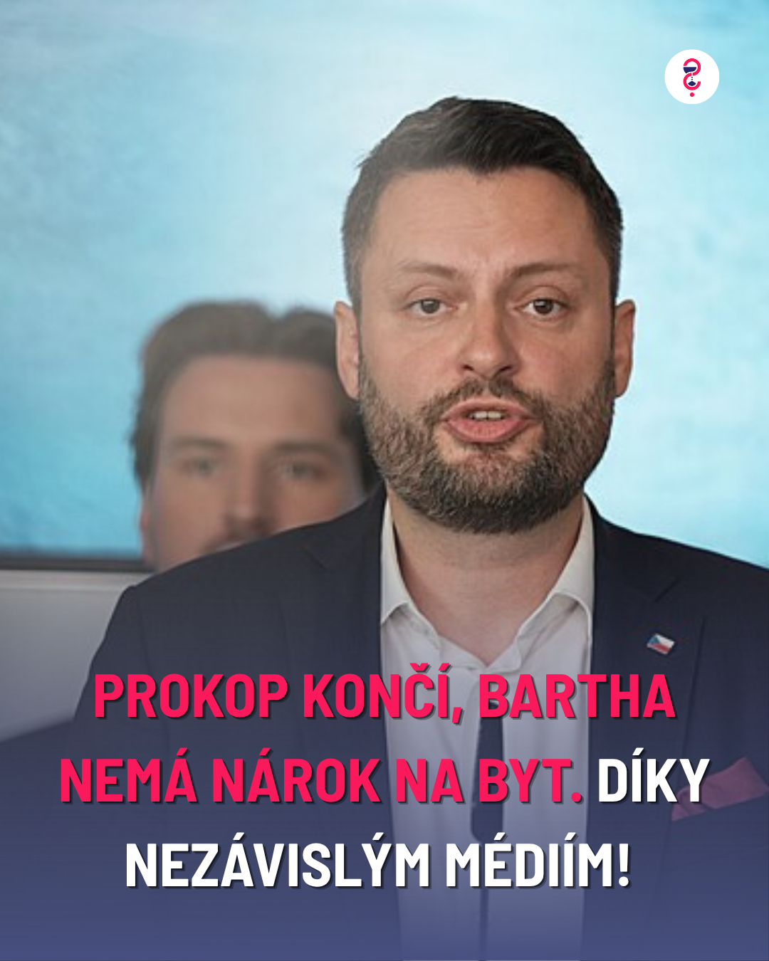 Prokop končí, Bartha nemá nárok na byt. Díky nezávislým médiím!