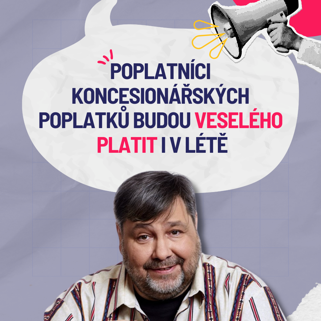 Poplatníci koncesionářských poplatků budou Veselého platit i v létě!